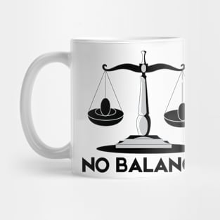 No Balance Mug